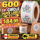 600 custom 2-inch circle paper labels on a roll — $84.95 limited-time offer, printed in Canada with free shipping